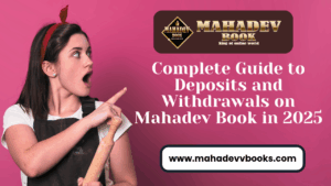 Read more about the article Complete Guide to Deposits and Withdrawals on Mahadev Book in 2025